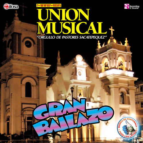 Gran Bailazo. Música de Guatemala para los Latinos