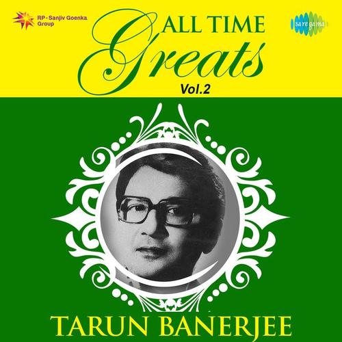 All Time Greats of Tarun Banerjee Vol.2