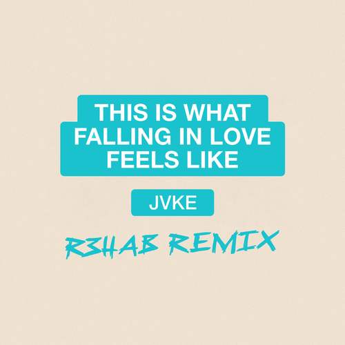 this is what falling in love feels like (R3HAB Remix)