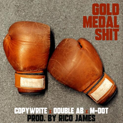 Gold Medal Shit (feat. Copywrite, Double A.B. & M-Dot) [Explicit]