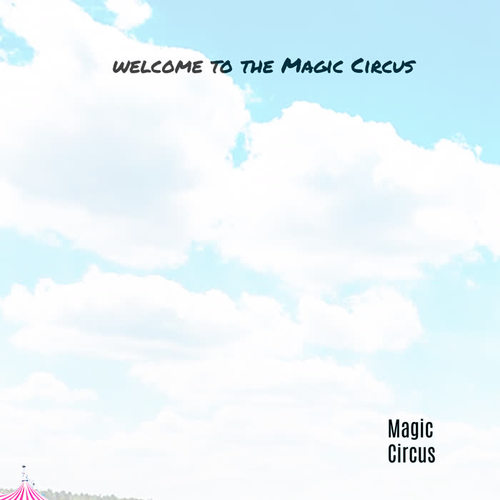 Welcome to the Magic Circus (Explicit)