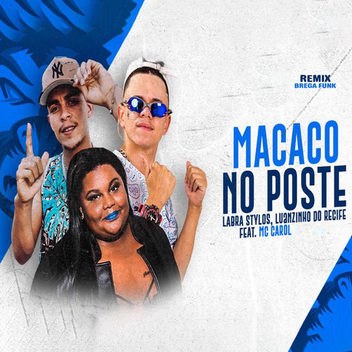 Macaco no Poste (feat. Mc Carol) (Brega Funk) [Explicit]