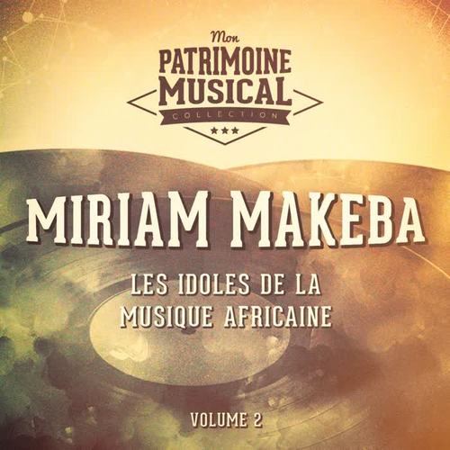 Les idoles de la musique africaine : Miriam Makeba, Vol. 2