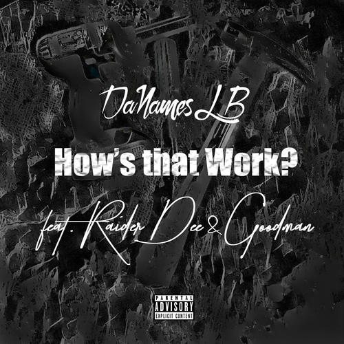 How's That Work? (feat. Raider Dee & Goodman) (Explicit)