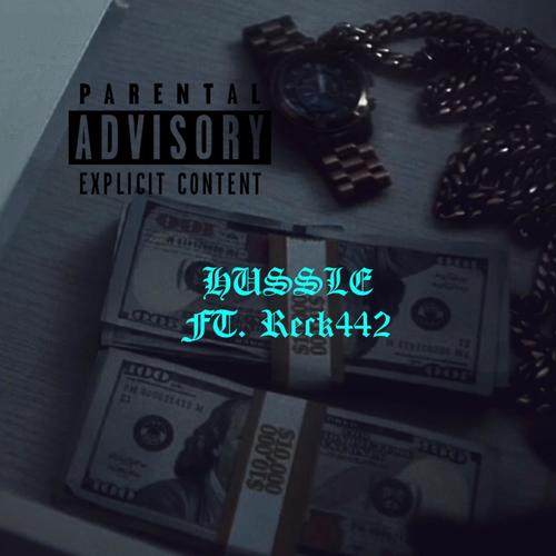 Hussle (feat. Reck442) [Explicit]