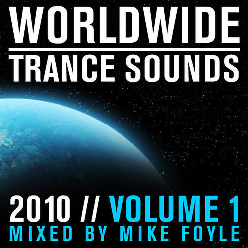 Worldwide Trance Sounds 2010, Vol. 1 (Mixed by Mike Foyle)