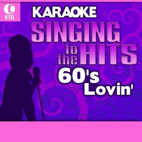 Karaoke: 60's Lovin' - Singing to the Hits