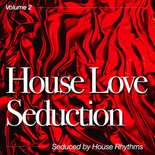 House Love Seduction, Vol. 2