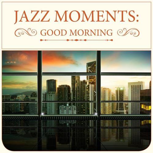 Jazz Moments: Good Morning