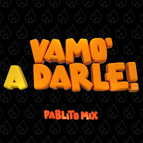 Vamo' a Darle! (Explicit)