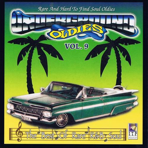 Underground Oldies Vol. 9 - Rare and Hard to Find Soul Oldies