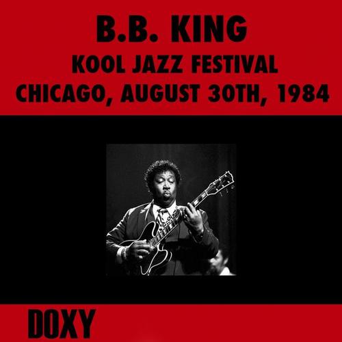 Kool Jazz Festival, Chicago, August 30th, 1984 (Doxy Collection, Remastered, Live on Wbez Fm Broadcasting)