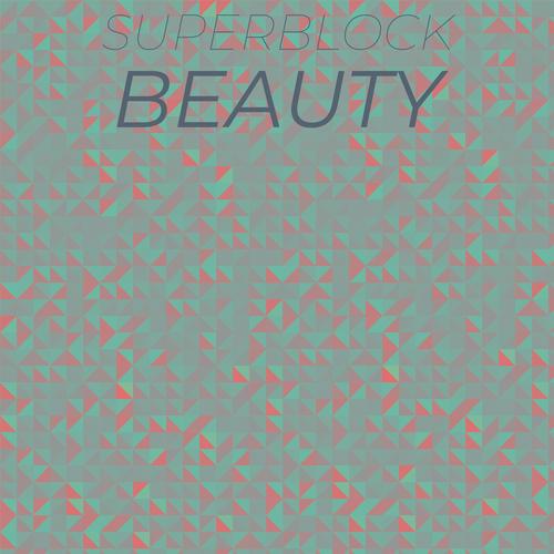 Superblock Beauty