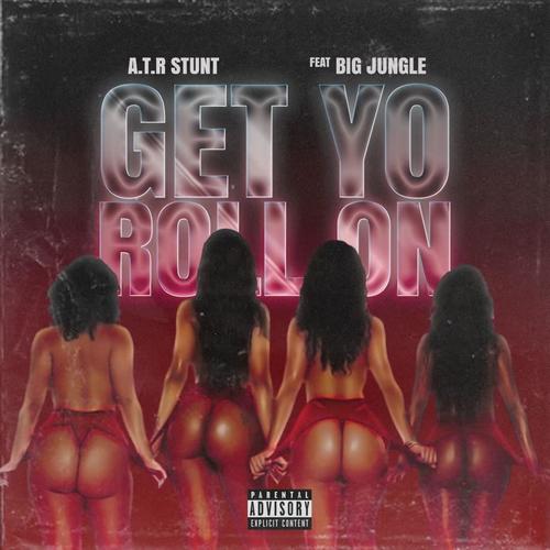 Get Yo Roll On (feat. Big Jungle) [Explicit]