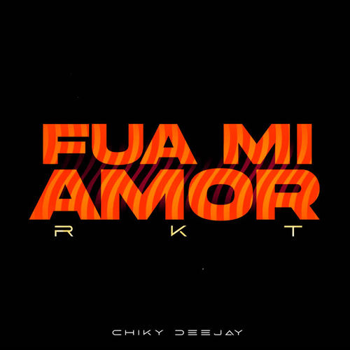 FUA MI AMOR RKT (Remix)