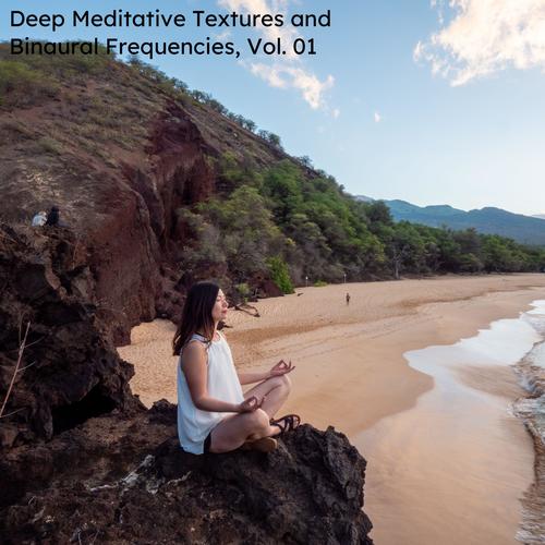 Deep Meditative Textures And Binaural Frequencies, Vol. 01