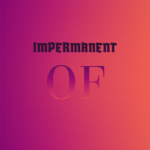 Impermanent Of