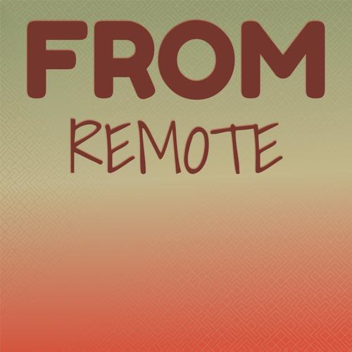 From Remote