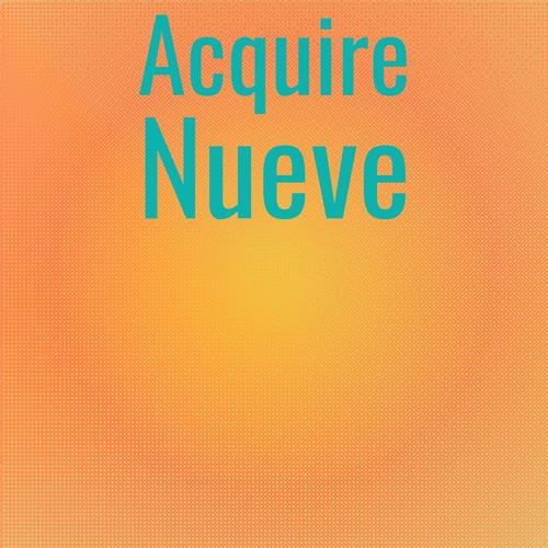 Acquire Nueve