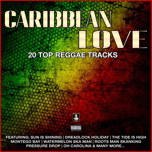 Caribbean Love 20 Top Reggae Tracks (Explicit)