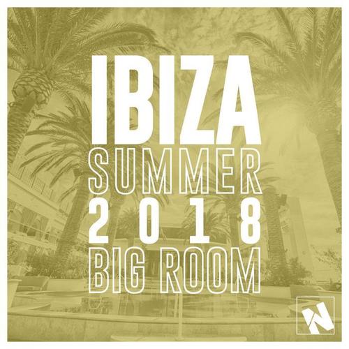 Nothing But... Ibiza Summer 2018 Big Room