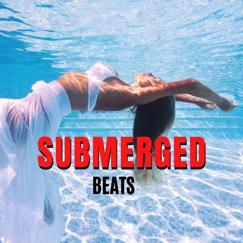 Submerged Beats (Explicit)