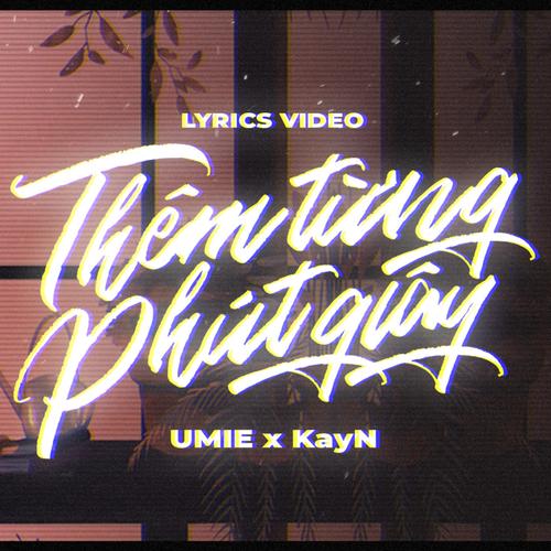 Thêm Từng Phút Giây (feat. UMIE)