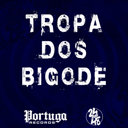 TROPA DOS BIGODE (Explicit)