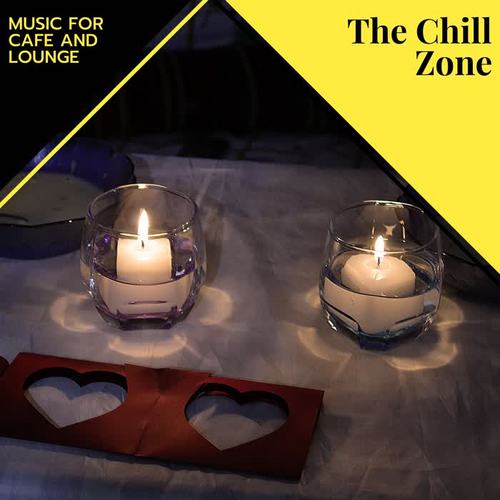 The Chill Zone - Music For Cafe And Lounge