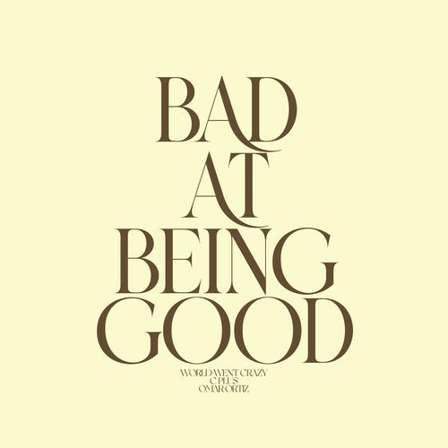 Bad At Being Good (feat. C Plus) [Explicit]