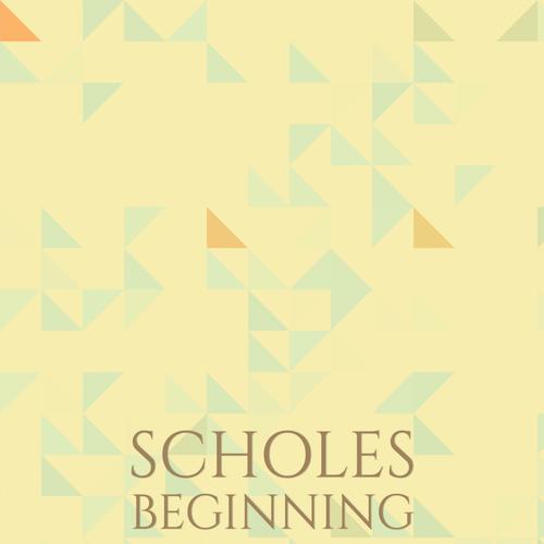 Scholes Beginning