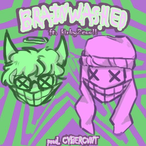 BRAINWASHED (feat. kirby2cool!) [Explicit]