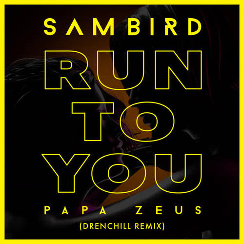 Run To You (Drenchill Remix)