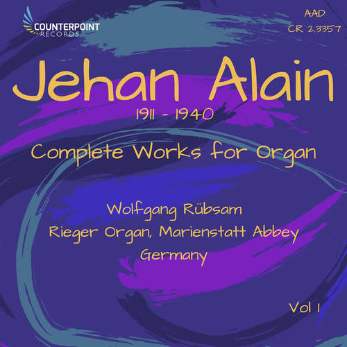 Jehan Alain: Complete Works for Organ, Vol. 1