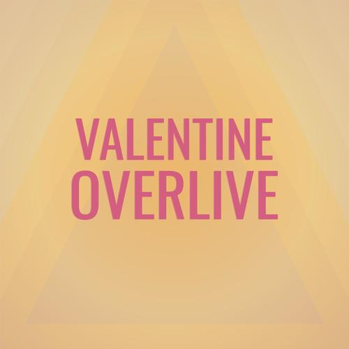 Valentine Overlive