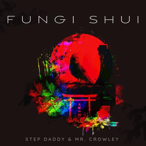 Fungi Shui (feat. Mr. Crowley) [Explicit]