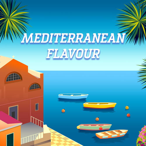 Mediterranean Flavour - Summer Songs From Southern Europe (Explicit)