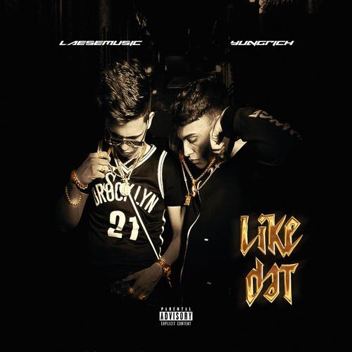 Like Dat (feat. Yung Rich67) [Explicit]