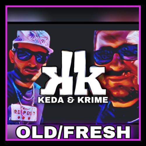 KK-Keda & Krime-OLD/Fresh (Explicit)