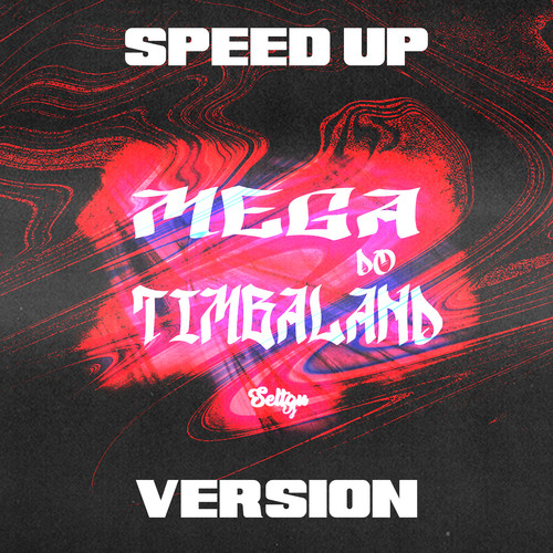 MEGA DO TIMBALAND SPEED UP (Explicit)