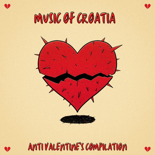 Music Of Croatia: Anti Valentine's Compilation (Explicit)