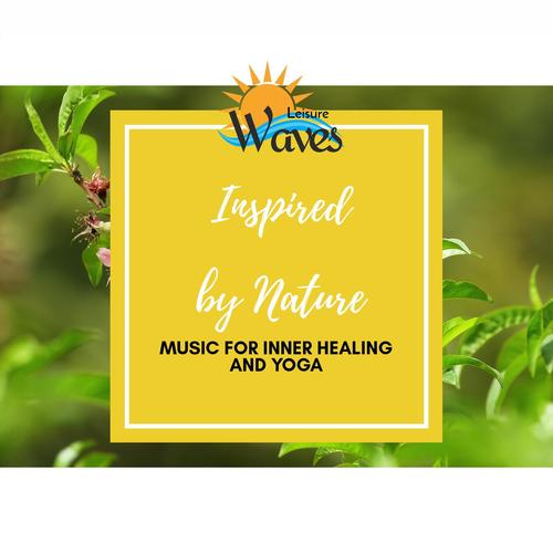 Inspired by Nature - Music for Inner Healing and Yoga