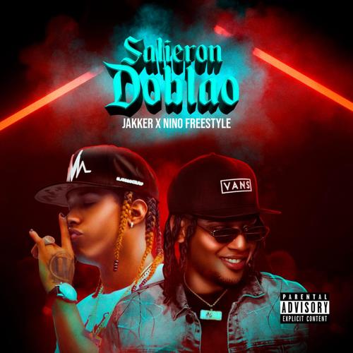 Salieron Doblao (feat. Nino Freestyle) [Explicit]