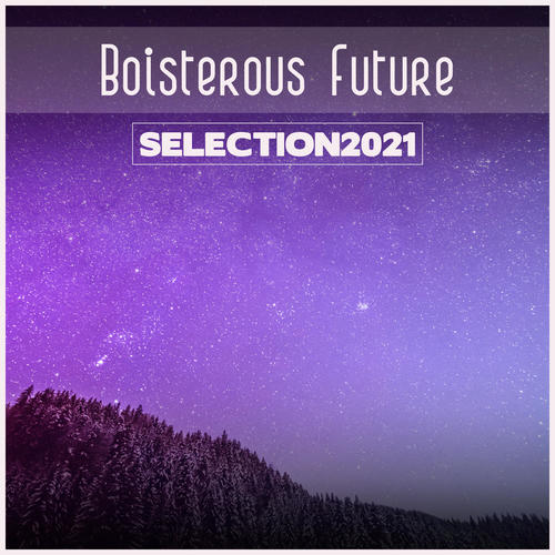 Boisterous Selection 2021