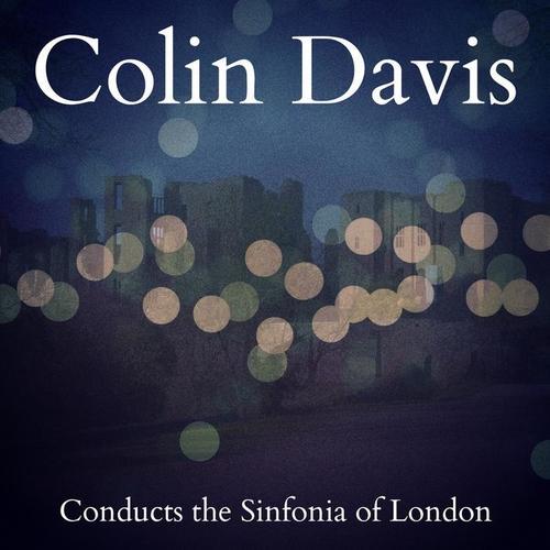 Colin Davis Conducts the Sinfonia of London