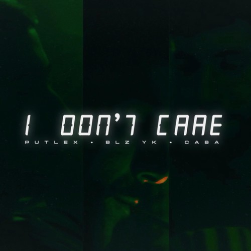 I don´t care (feat. Blz Yk & Caba)