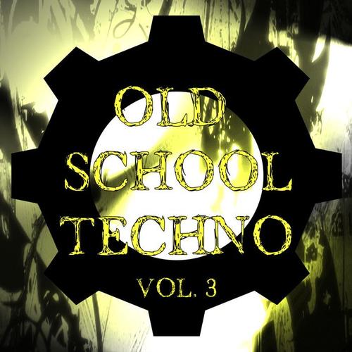 OLD SCHOOL TECHNO VOL. 3