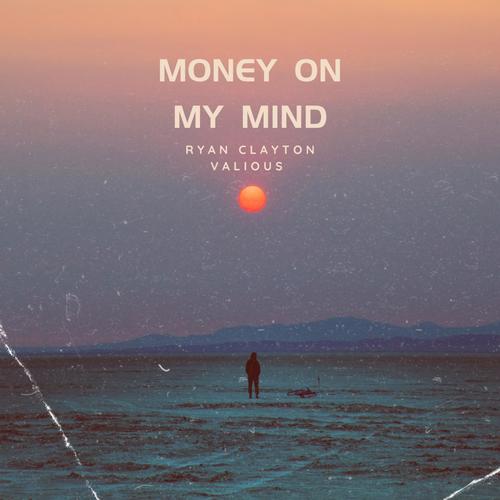 Money on my mind (feat. Valious) [Explicit]