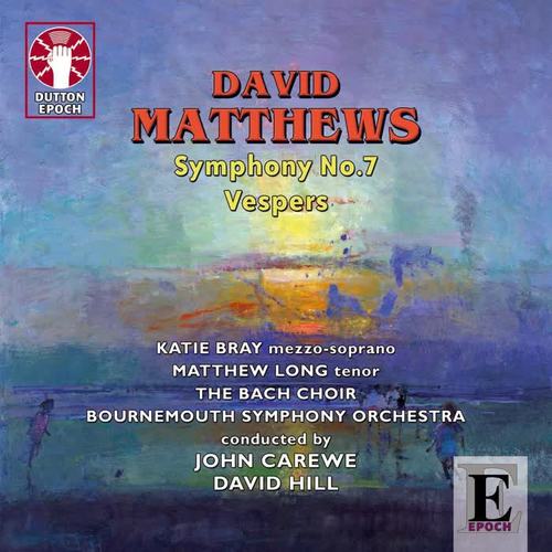 Matthews: Symphony No. 7 & Vespers