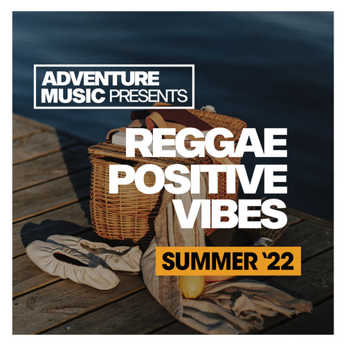 Reggae Positive Vibes 2022